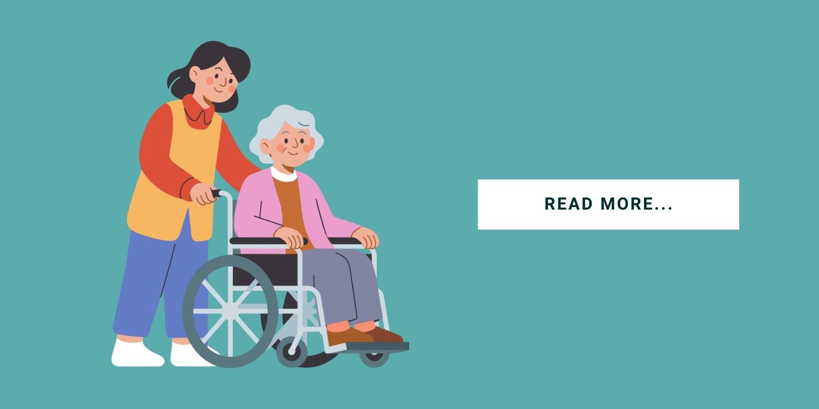 An illustration of a with a caregiver helping a senior with wheelchair button that says, "Read More..."